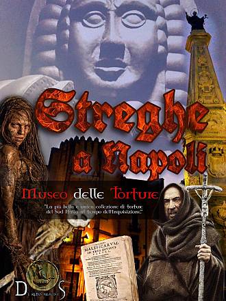 Streghe a napoli: tour con visita al museo delle torture, luoghi di streghe, eretici e inquisizione.
